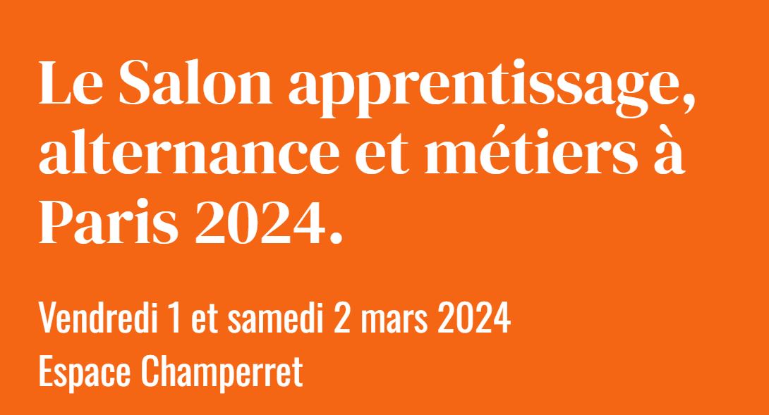 Salon de l'apprentissage - 1 et 2 mars 2024 - Porte de Champerret - Fénelon Sup Paris